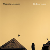 Magnolia Mountain - "Redbird Green" (2010)